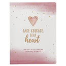Take courage, dear heart