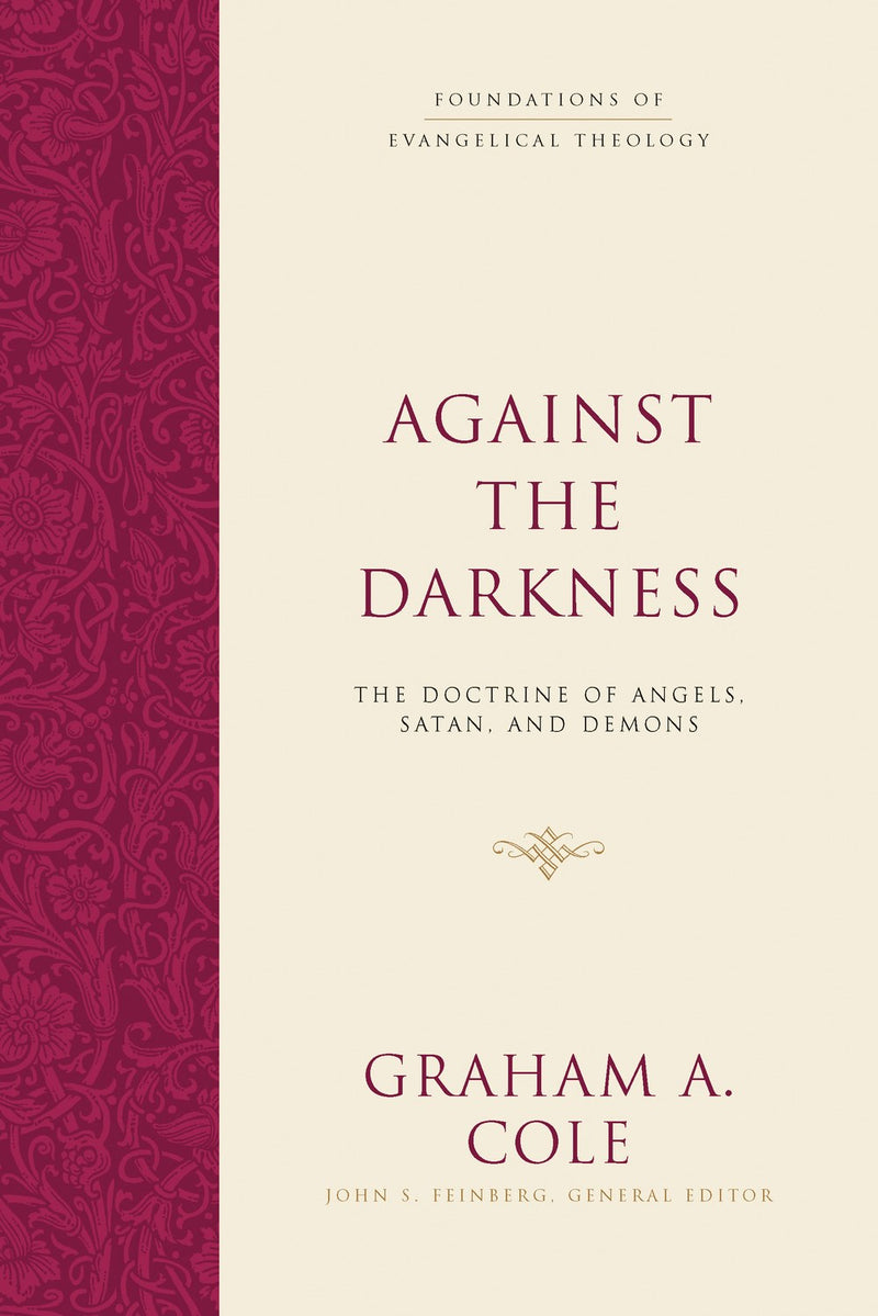 Against The Darkness (Foundations Of Evangelical Theology)