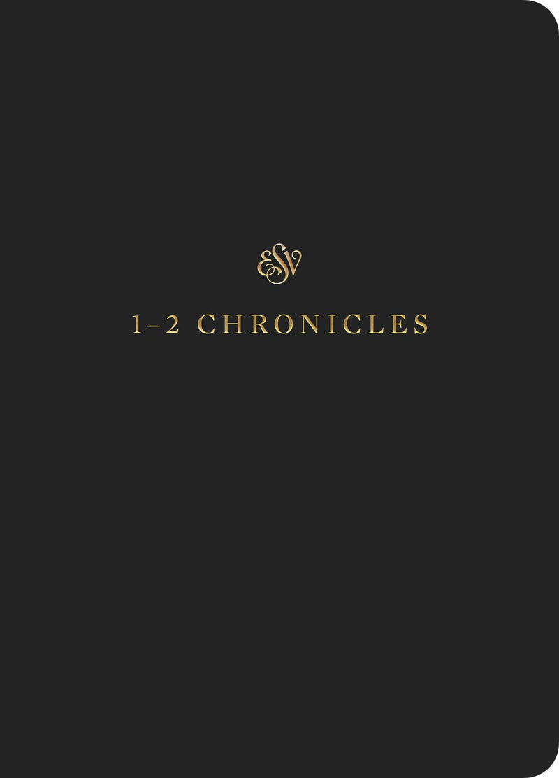 ESV Scripture Journal: 1-2 Chronicles-Black Softcover 