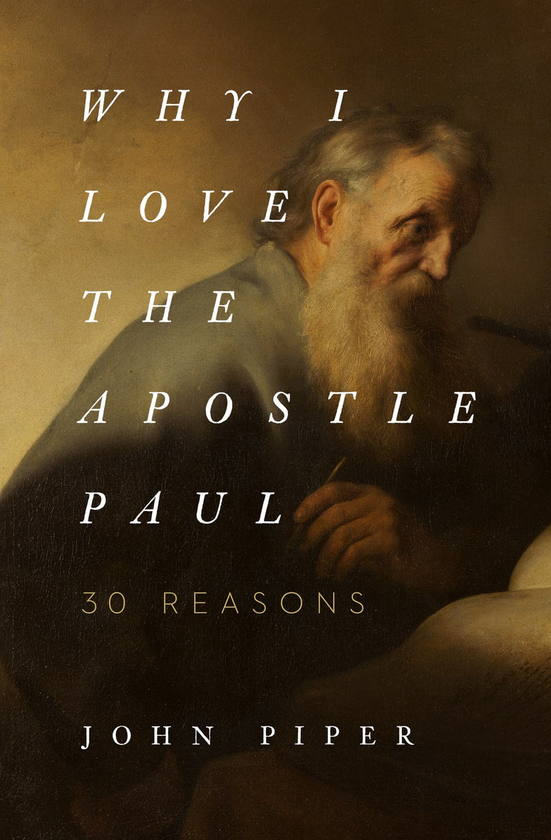 Why I Love The Apostle Paul 