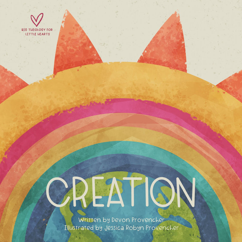 Creation (Big Theology For Little Hearts)