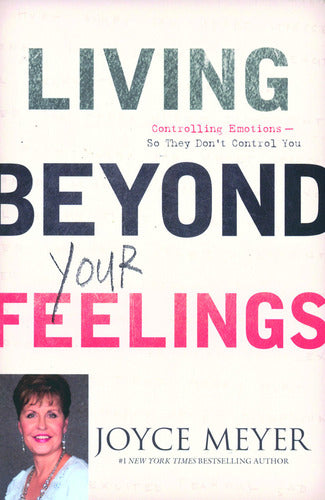 Living Beyond Your Feelings