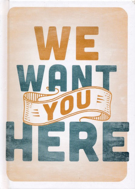 We Want You Here