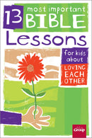 13 Most Important Bible Lessons For Kids About Loving Each Other