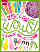 Sciency-Fun Wows!: 54 Surprising Bible Object Lessons (Ages 8-12)