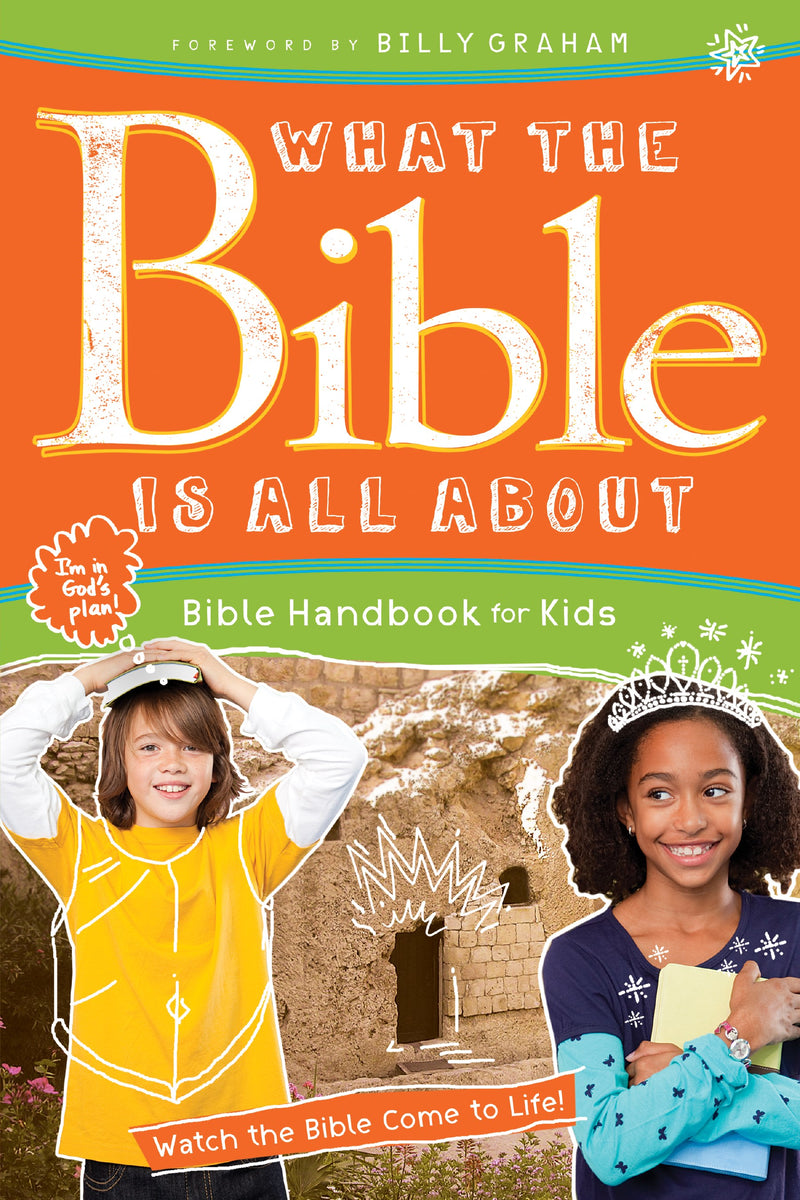 What The Bible Is All About: Bible Handbook For Kids