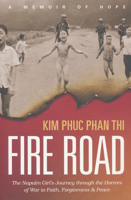 Fire Road: The Napalm Girl's Journey