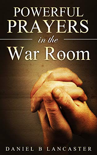 Powerful Prayers in the War Room