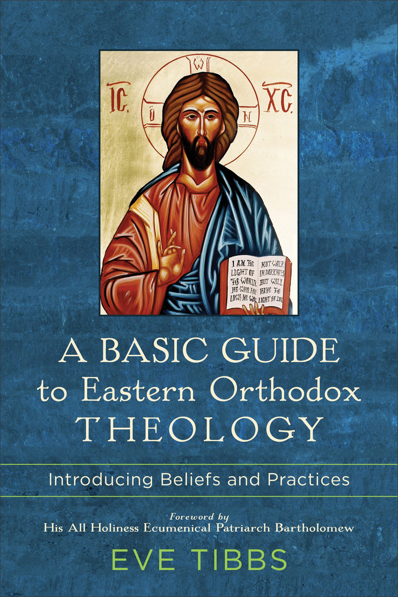 A Basic Guide To Eastern Orthodox Theology