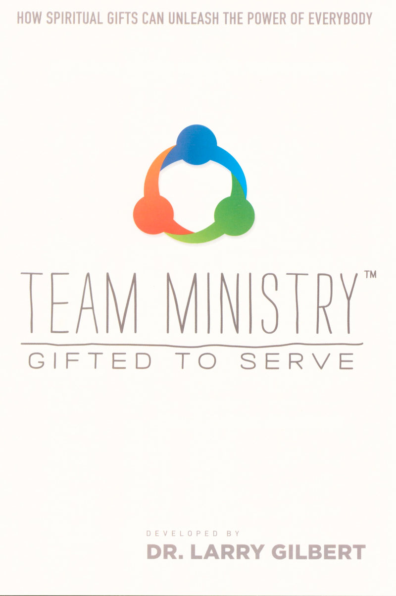 Team Ministry: Gifted To Serve