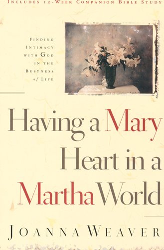 Having A Mary Heart In A Martha World