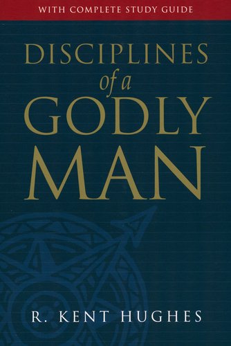 Disciplines Of A Godly Man