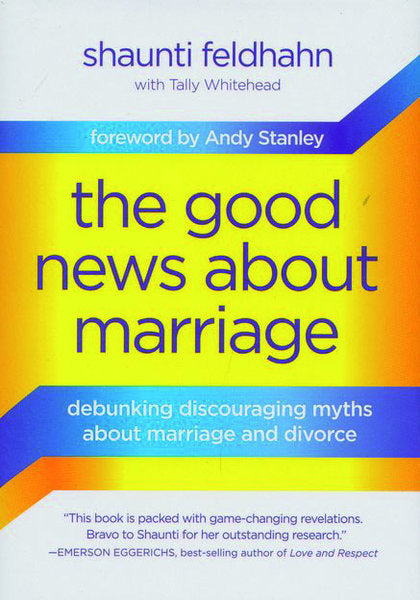 The Good News About Marriage