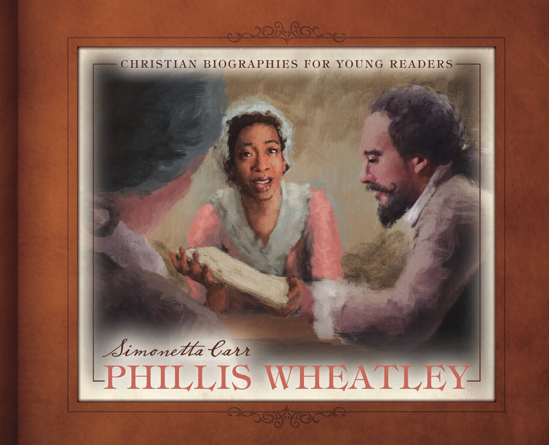 Phillis Wheatley (Christian Biographies For Young Readers)