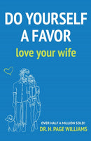Do Yourself a Favor Love Your Wife (New)