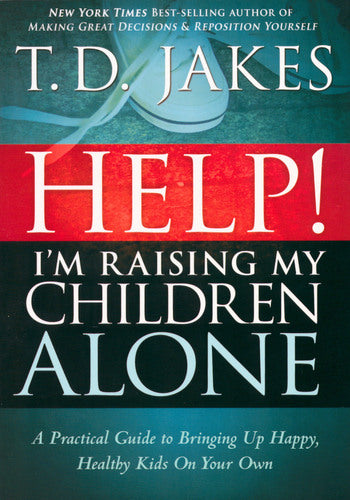 Help! I'm Raising My Children Alone