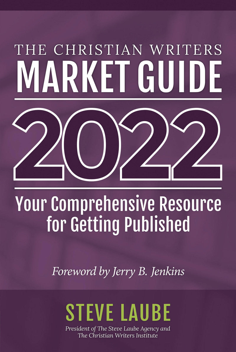 Christian Writers Market Guide - 2022 Edition