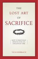 The Lost Art of Sacrifice