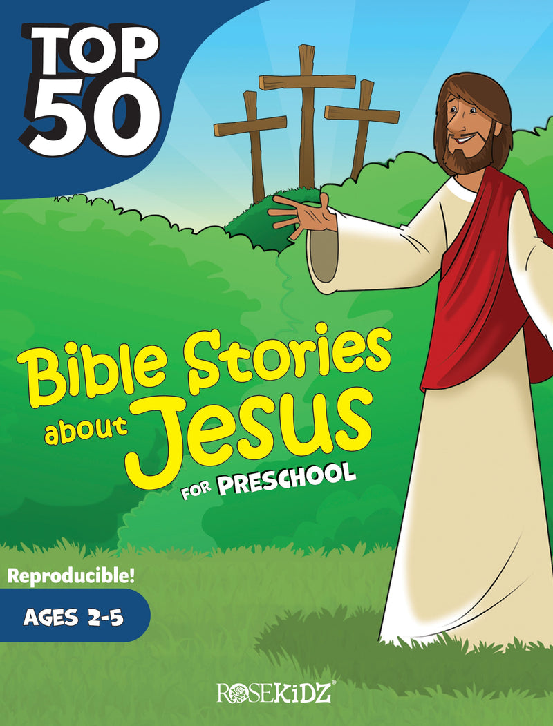 Top 50 Bible Stories About Jesus For Preschool (Ages 2-5)