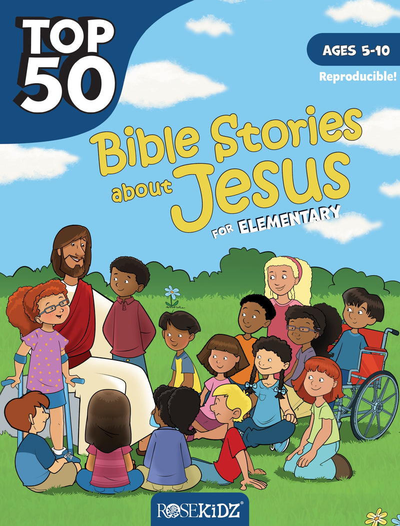 Top 50 Bible Stories About Jesus For Elementary (Ages 5-10)