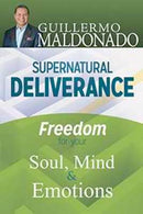 Supernatural Deliverance: Freedom For Yo