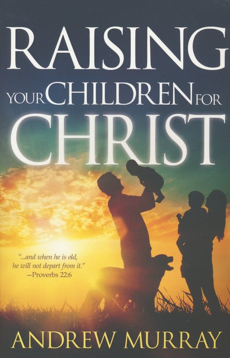 Raising Your Children for Christ