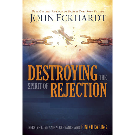 Destroying the Spirit of Rejection