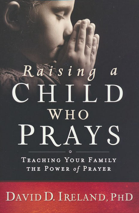 Raising a Child Who Prays