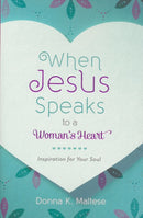 When Jesus Speaks to a Woman's Heart: A