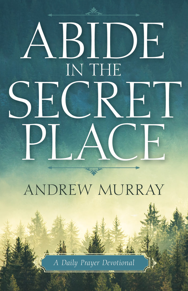 Abide In The Secret Place