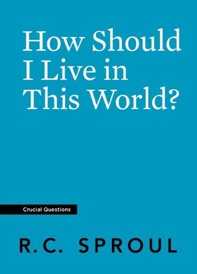 How Should I Live In This World? (Crucial Questions) (Redesign)