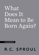 What Does It Mean To Be Born Again? (Crucial Questions) (Redesign)