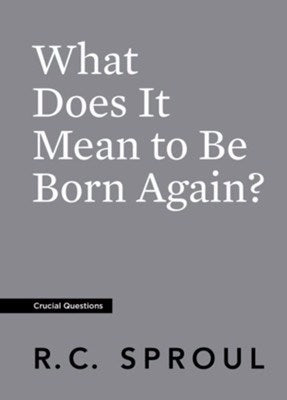 What Does It Mean To Be Born Again? (Crucial Questions) (Redesign)