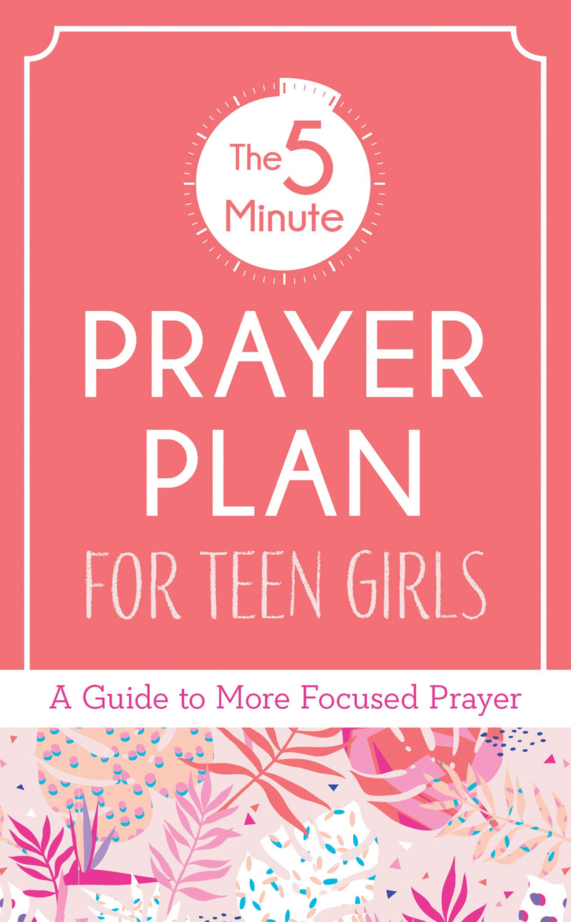 The 5-Minute Prayer Plan For Teen Girls