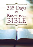 365 Days To Know Your Bible