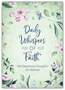 Daily Whispers Of Faith: 365 Devotional Thoughts For Women