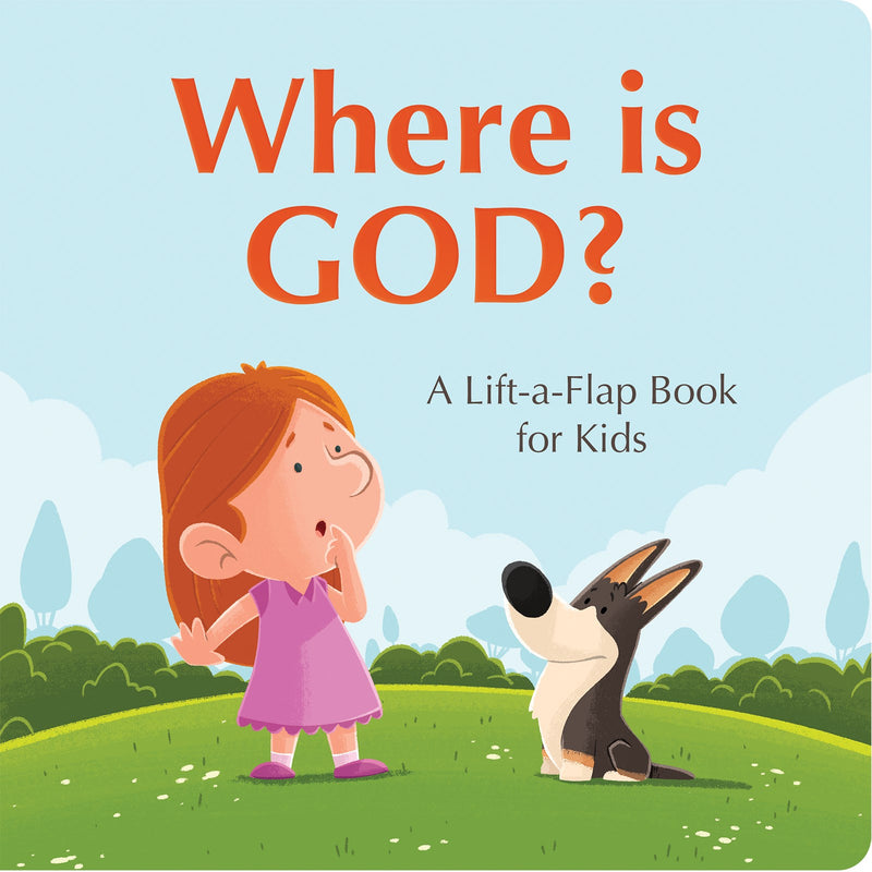 Where Is God? A Lift-A-Flap Book For Kids