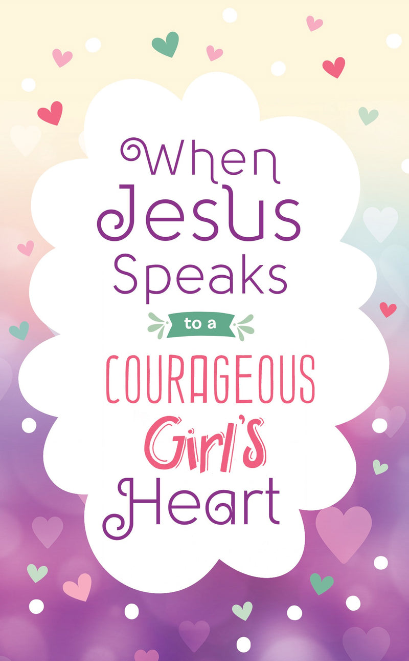 When Jesus Speaks To A Courageous Girl's Heart