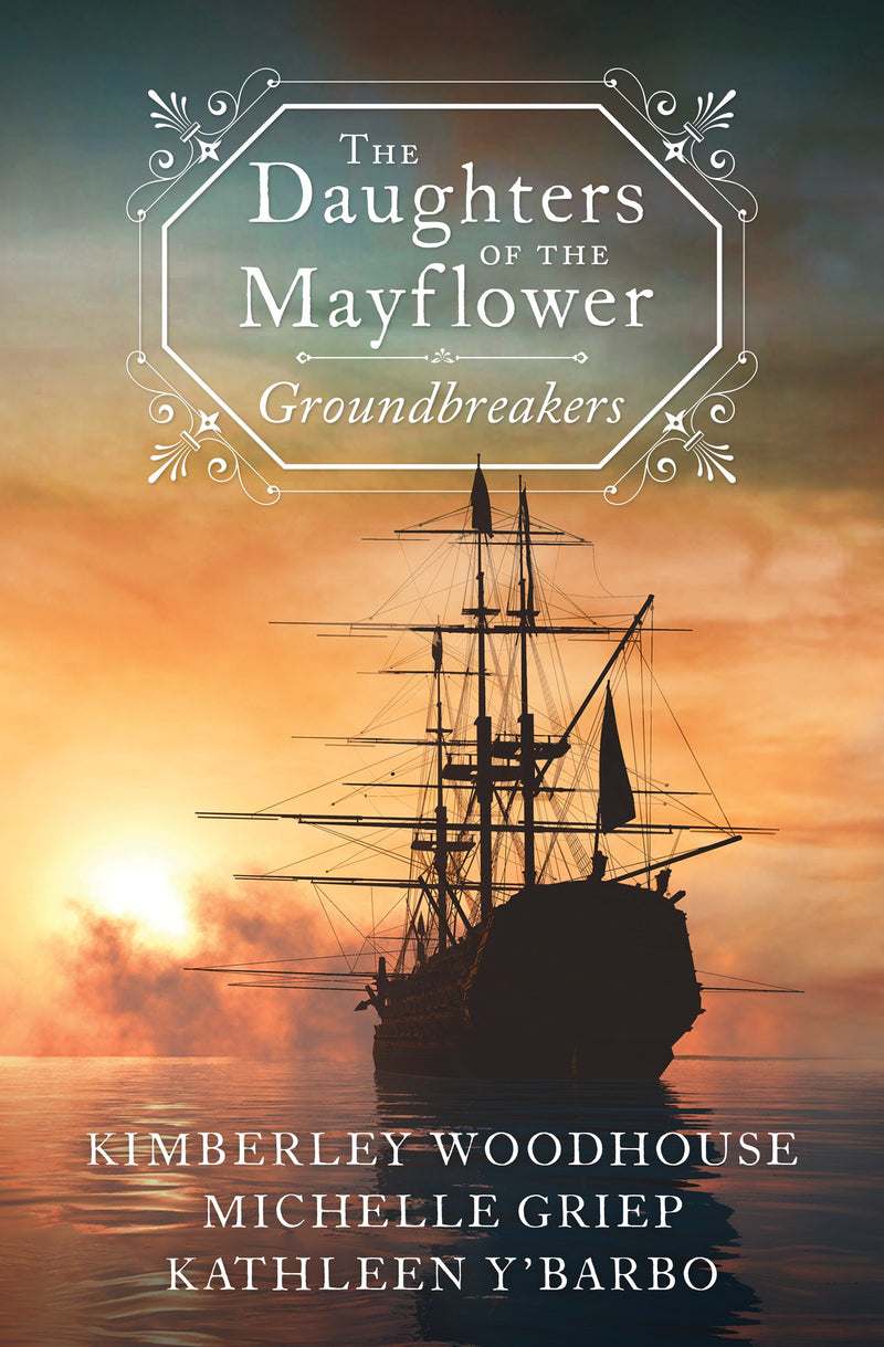 The Daughters Of The Mayflower: Groundbreakers (3-In-1)