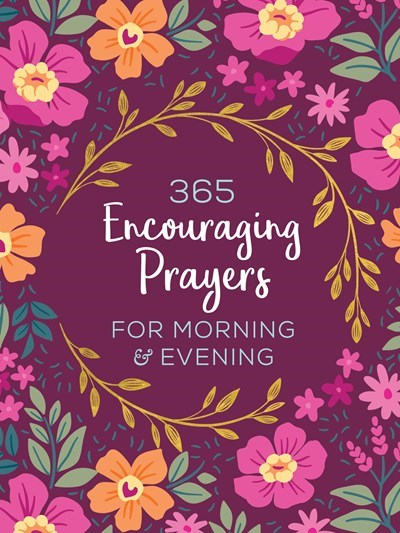 365 Encouraging Prayers For Morning And Evening