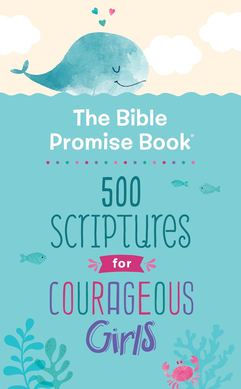 Bible Promise Book: 500 Scriptures For Courageous Girls