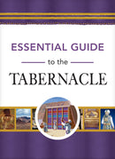 Essential Guide To The Tabernacle