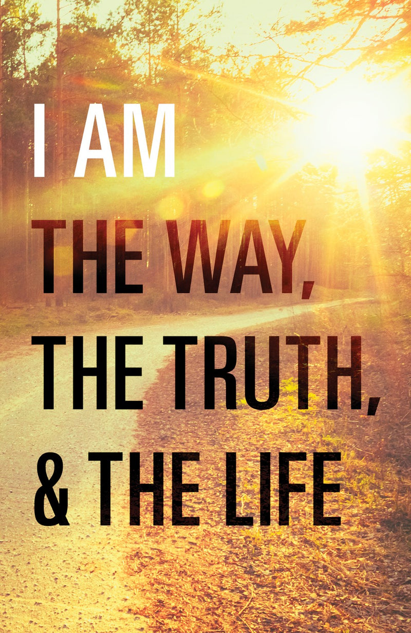 Tract-I Am The Way  The Truth  And The Life (ESV) (Pack Of 25)