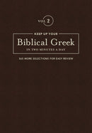 Keep Up Your Biblical Greek In Two Minutes A Day: Volume 2