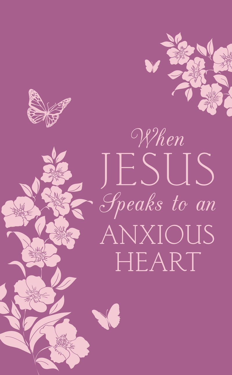 When Jesus Speaks To An Anxious Heart