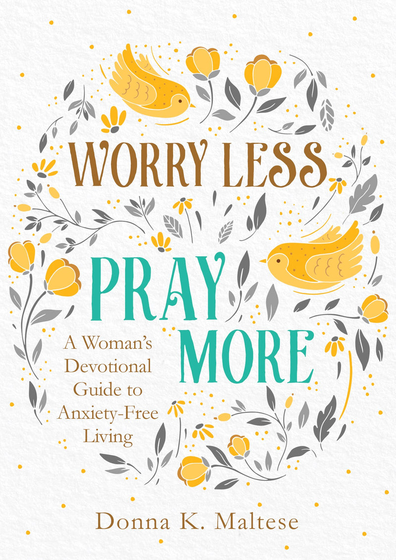 Worry Less  Pray More