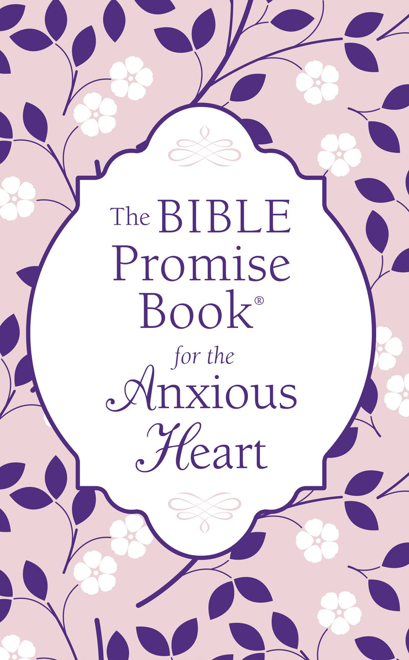 The Bible Promise Book For The Anxious Heart