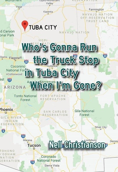 Who's Gonna Run the Truck Stop in Tuba City When I'm Gone?