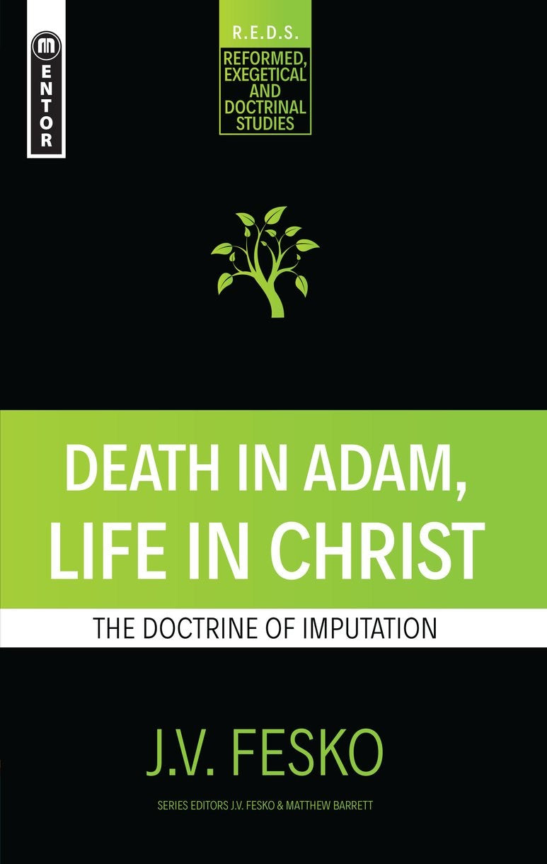 Death In Adam  Life In Christ (Reformed  Exegetical & Doctrinal Studies)