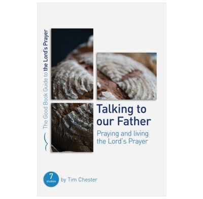 Talking To Our Father (Good Book Guides)